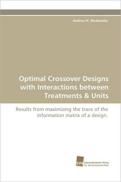 Optimal Crossover Designs with Interactions between Treatments & Units