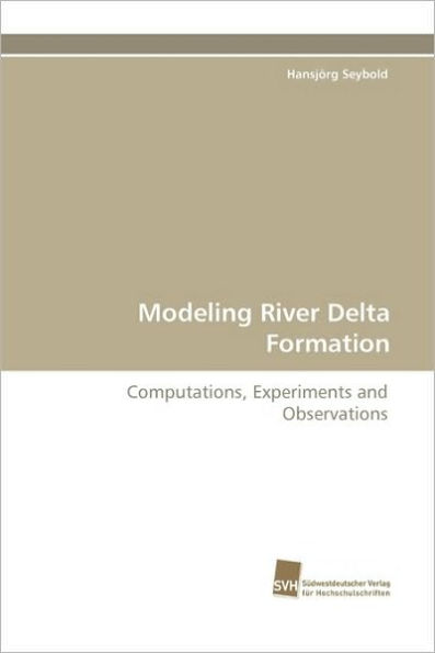 Modeling River Delta Formation
