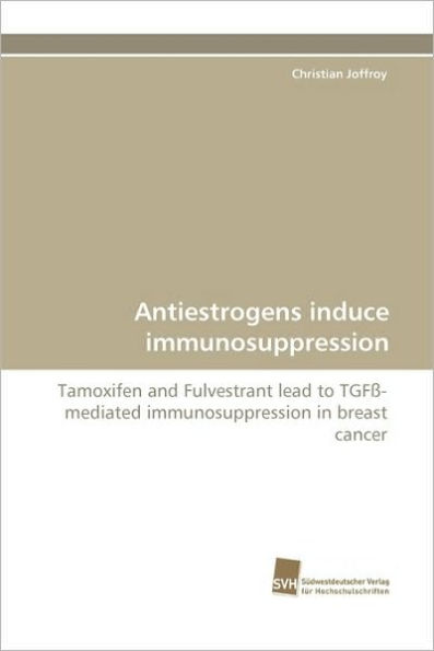 Antiestrogens Induce Immunosuppression