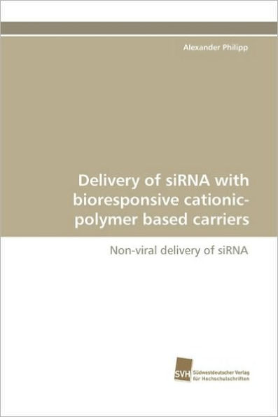 Delivery of Sirna with Bioresponsive Cationic-Polymer Based Carriers