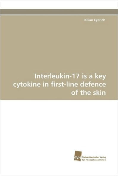 Interleukin-17 Is a Key Cytokine in First-Line Defence of the Skin