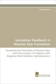 Title: Ionization Feedback in Massive Star Formation, Author: Thomas Peters