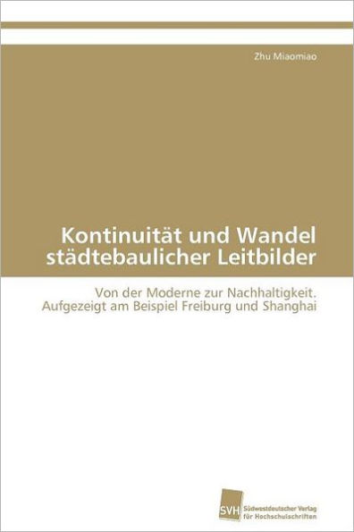 Kontinuität und Wandel städtebaulicher Leitbilder