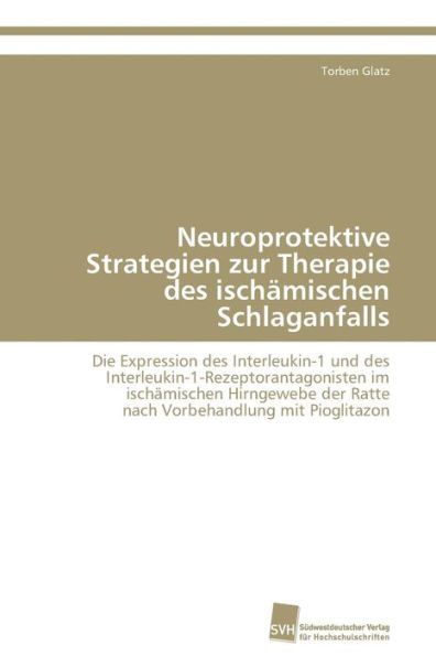 Neuroprotektive Strategien zur Therapie des ischämischen Schlaganfalls