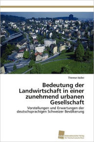 Title: Bedeutung der Landwirtschaft in einer zunehmend urbanen Gesellschaft, Author: Haller Therese