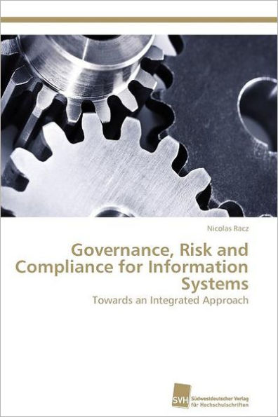 Governance, Risk and Compliance for Information Systems