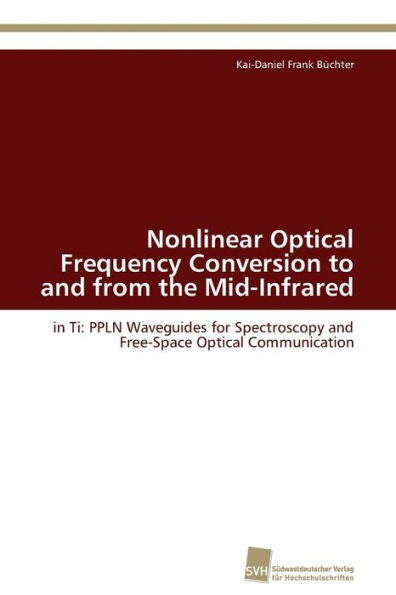 Nonlinear Optical Frequency Conversion to and from the Mid-Infrared