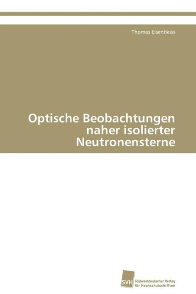 Optische Beobachtungen naher isolierter Neutronensterne