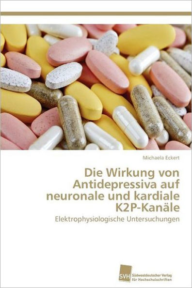 Die Wirkung von Antidepressiva auf neuronale und kardiale K2P-Kanäle