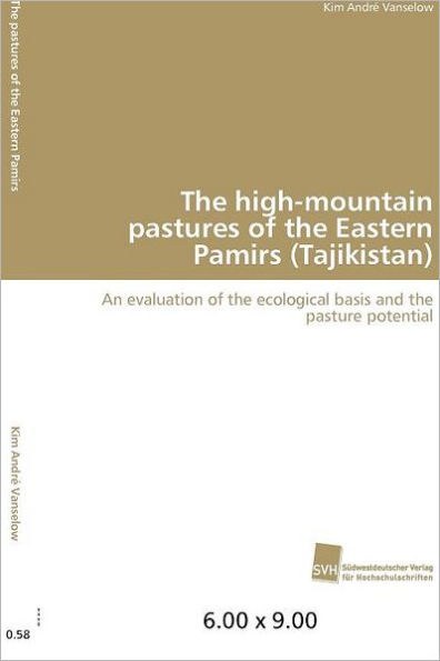 The high-mountain pastures of the Eastern Pamirs (Tajikistan)