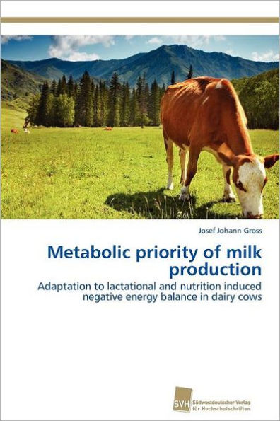 Metabolic priority of milk production