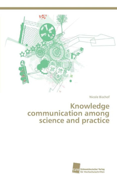 Knowledge communication among science and practice