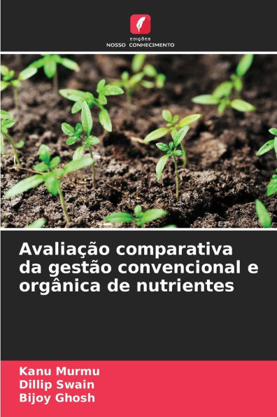 AvaliaÃ¯Â¿Â½Ã¯Â¿Â½o comparativa da gestÃ¯Â¿Â½o convencional e orgÃ¯Â¿Â½nica de nutrientes