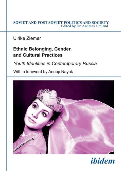 Ethnic Belonging, Gender, and Cultural Practices: Youth Identities in Contemporary Russia
