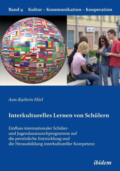 Interkulturelles Lernen von Schülern. Der Einfluss internationaler Schüler- und Jugendaustauschprogramme auf die persönliche Entwicklung und die Herausbildung interkultureller Kompetenz