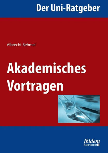 Der Uni-Ratgeber: Akademisches Vortragen.