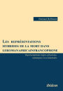 Les représentations hybrides de la mort dans le roman africain francophone. Représentations négro-africaines, islamiques et occidentales