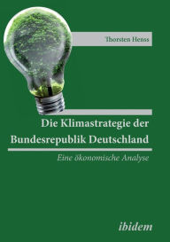 Title: Die Klimastrategie der Bundesrepublik Deutschland. Eine ökonomische Analyse, Author: Thorsten Henss