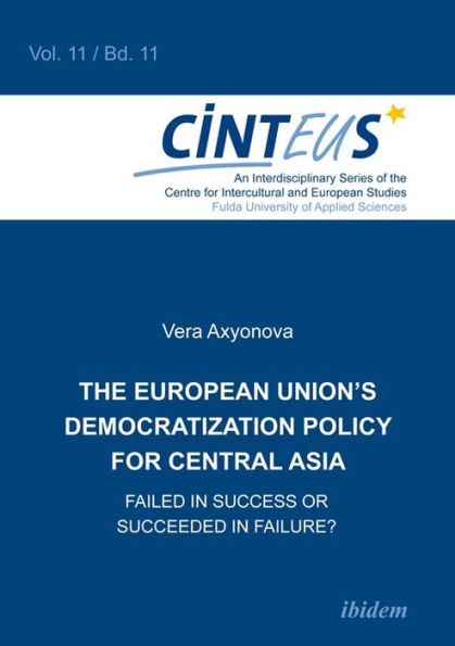 The European Union's Democratization Policy for Central Asia: Failed Success or Succeeded Failure?