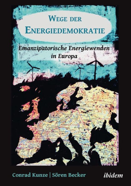 Wege der Energiedemokratie: Emanzipatorische Energiewenden in Europa
