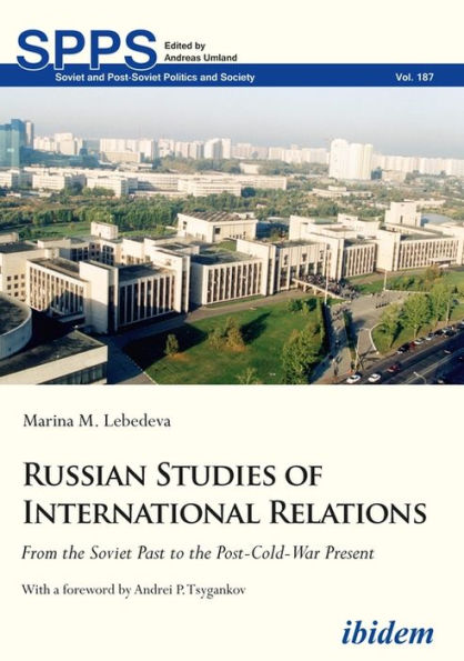 Russian Studies of International Relations: From the Soviet Past to Post-Cold-War Present