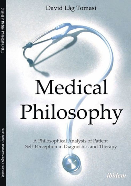 Medical Philosophy: A Philosophical Analysis of Patient Self-Perception Diagnostics and Therapy