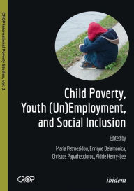 Title: Child Poverty, Youth (Un)Employment, and Social Inclusion, Author: Maria Petmesidou