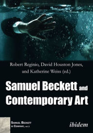 Title: Samuel Beckett and Contemporary Art, Author: Robert Reginio