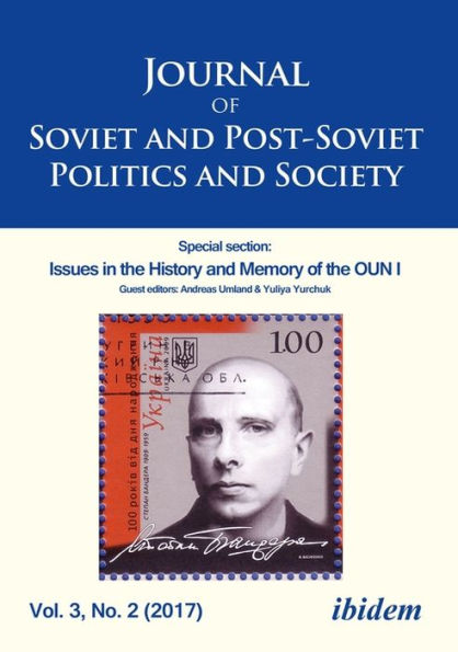 Journal of Soviet and Post-Soviet Politics and Society: Special section: Issues in the History and Memory of the OUN I, Vol. 3, No. 2 (2017)