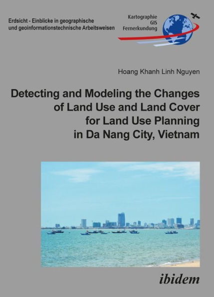 Detecting and Modeling the Changes of Land Use Cover for Planning Da Nang City, Vietnam