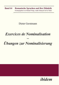 Title: Exercices de nominalisation. Übungen zur Nominalisierung im Französischen, Author: Dieter Gerstmann