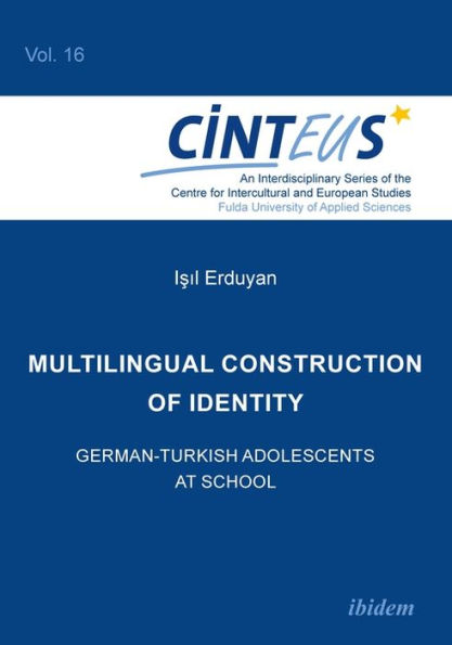 Multilingual Construction of Identity: German-Turkish Adolescents at School