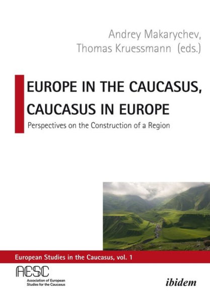 Europe the Caucasus, Caucasus Europe: Perspectives on Construction of a Region