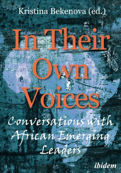 Their Own Voices: Conversations with African Emerging Leaders