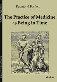 Free ebooks for mobile phones free download The Practice of Medicine as Being in Time