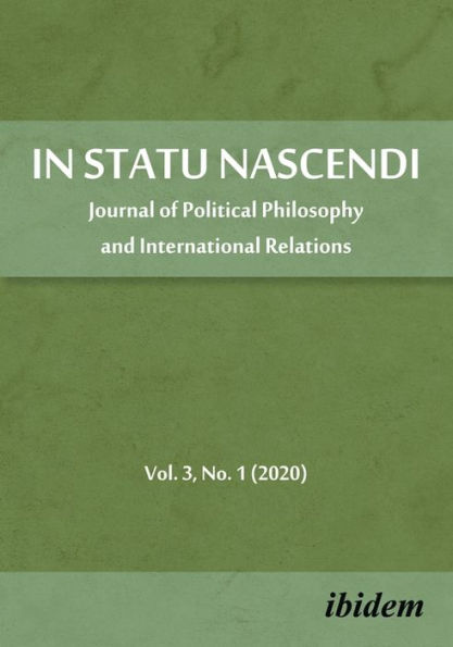 In Statu Nascendi Volume 3, No. 1 (2020): Journal of Political Philosophy and International Relations