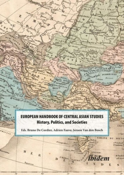 The European Handbook of Central Asian Studies: History, Politics, and Societies