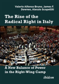 Title: The Rise of the Radical Right in Italy: A New Balance of Power in the Right-Wing Camp, Author: Valerio Alfonso Bruno