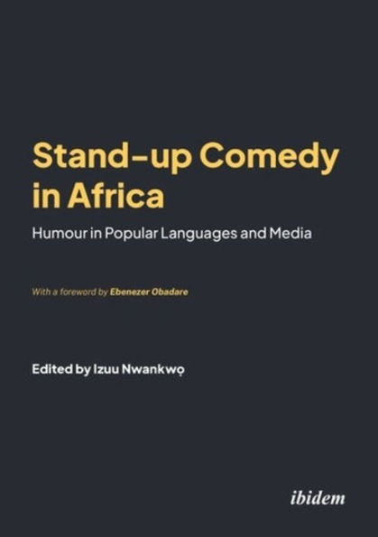 Stand-up Comedy Africa: Humour Popular Languages and Media