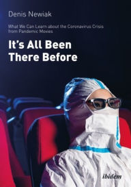 Title: It's All Been There Before: What We Can Learn about the Coronavirus from Pandemic Movies, Author: Denis Newiak