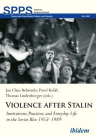 Download ebook for iphone 4 Violence After Stalin: Institutions, Practices, and Everyday Life in the Soviet Bloc 1953-1989 by Jan Claas Behrends, Pavel Kolár, Thomas Lindenberger MOBI 9783838216379 (English Edition)