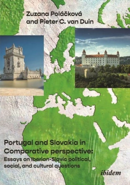 Portugal and Slovakia Comparative Perspective: Essays on Iberian-Slavic Political, Social, Cultural Questions