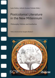Free auido book download Postcolonial Literature in the New Millenium: Philosophy, Politics, and Aesthetics  (English Edition) by Lata Dubey, Ashish Kumar Pathak, Saugata Bhaduri, Amrit Sen, Atanu Bhattacharya