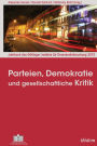 Parteien, Demokratie und gesellschaftliche Kritik: Jahrbuch des Göttinger Instituts für Demokratieforschung 2010