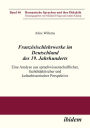 Französischlehrwerke im Deutschland des 19. Jahrhunderts: Eine Analyse aus sprachwissenschaftlicher, fachdidaktischer und kulturhistorischer Perspektive