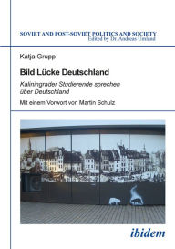 Title: Bild Lücke Deutschland: Kaliningrader Studierende sprechen über Deutschland, Author: Katja Grupp