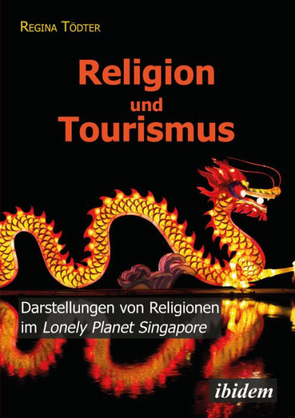 Religion und Tourismus: Darstellungen von Religionen im Lonely Planet Singapore