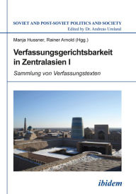 Title: Verfassungsgerichtsbarkeit in Zentralasien Ix: Sammlung von Verfassungstexten, Author: Manja Hussner