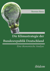 Title: Die Klimastrategie der Bundesrepublik Deutschland: Eine ökonomische Analyse, Author: Thorsten Henss