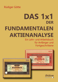 Title: Das 1x1 der fundamentalen Aktienanalyse: Ein Lehr- und Arbeitsbuch für Anfänger und Fortgeschrittene, Author: Rüdiger Götte